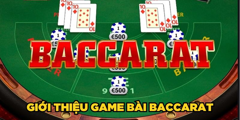 Giới thiệu game bài Baccarat